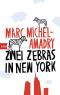 Zwei Zebras in New York: Roman  Genehmigte Taschenbuchausg., 1. Aufl. - Marc Michel-Amadry, Herbert Fell