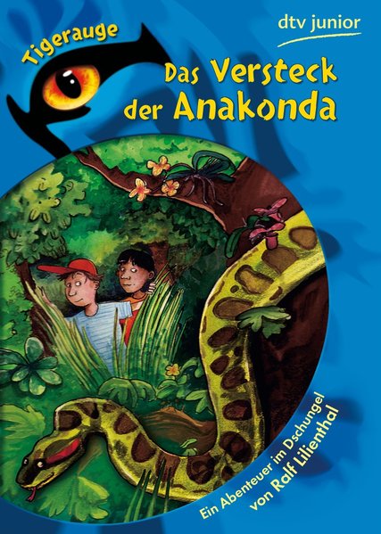 Das Versteck der Anakonda: Ein Abenteuer im Dschungel  Ungekürzte Ausg. - Lilienthal, Ralf und Stefanie Scharnberg