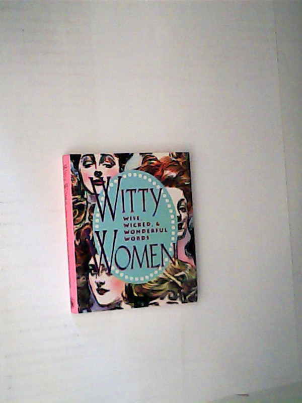 Witty Women:: Wise, Wicked, Wonderful Words (Little Books)  Min - McMeel Publishing, Andrews und Ariel Books