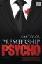 Premiership Psycho: Roman  Vollst. dt. Erstausg. - Craig Taylor, Frank Dabrock