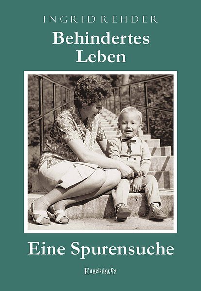 Behindertes Leben - Eine Spurensuche  1 - Rehder, Ingrid