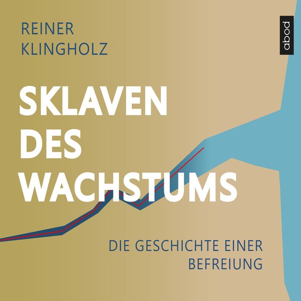 Sklaven des Wachstums - die Geschichte einer Befreiung  1., - Klingholz, Reiner und Matthias Lühn