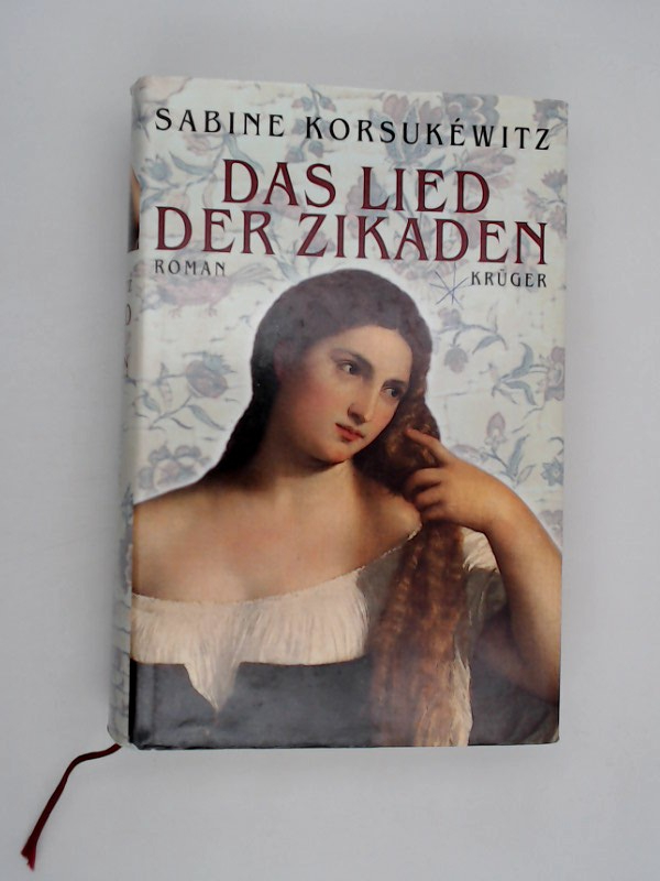Das Lied der Zikaden: Roman Roman - Korsukewitz, Sabine