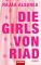 Die Girls von Riad: Roman Roman Taschenbuchausg., 1. Aufl. - Alsanea Rajaa, Kilias Doris