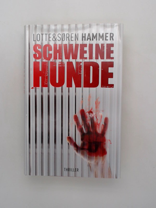 Schweinehunde : Roman / Lotte & Søren Hammer. Aus dem Dän. von Günther Frauenlob  Ungekürzte Lizenzausg. - Hammer, Lotte, Søren Hammer  und Günther Frauenlob