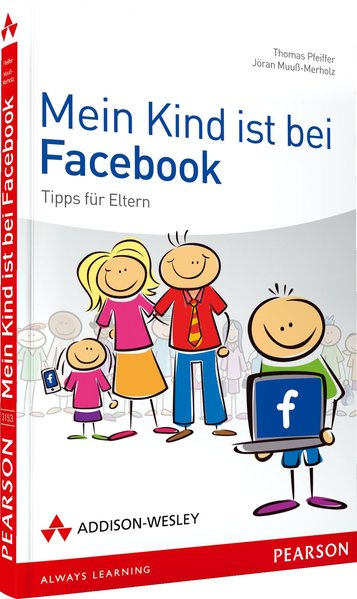 Mein Kind ist bei Facebook: Tipps für Eltern Tipps für Eltern 1 - Pfeiffer, Thomas und Jöran Muuß-Merholz