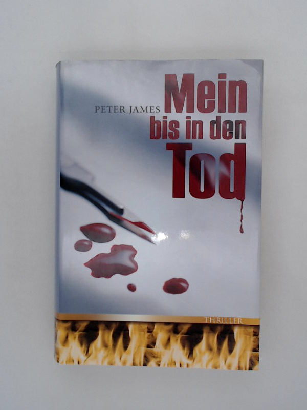 Peter James: Mein bis in den Tod - Thriller - James, Peter