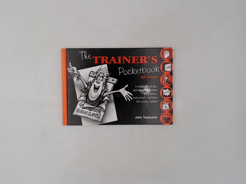 The Trainer's Pocketbook  8th Revised edition - Townsend, John und Phil Hailstone
