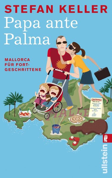 Papa ante Palma: Mallorca für Fortgeschrittene (0) Mallorca für Fortgeschrittene 1. - Keller, Stefan
