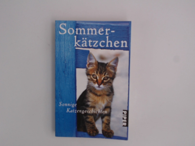 Sommerkätzchen: Sonnige Katzengeschichten (Piper Taschenbuch, Band 25842) Sonnige Katzengeschichten 2 - Heer, Jone