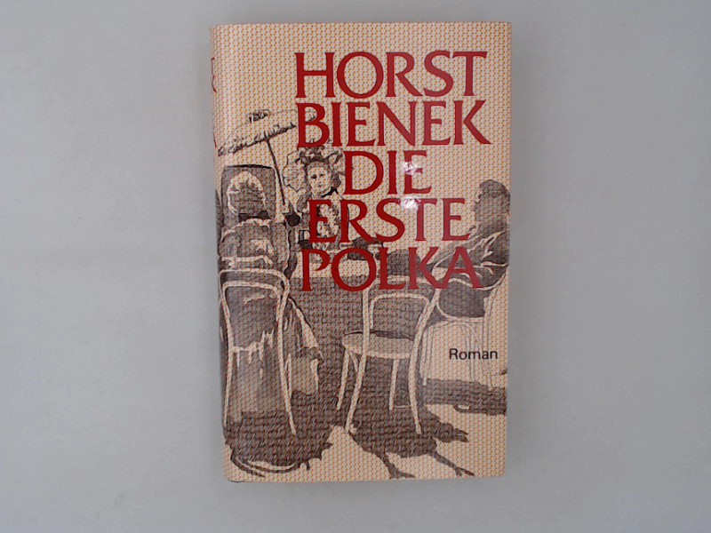 Die erste Polka. 3. Auflage. - Bienek, Horst