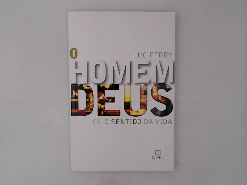 O Homem-Deus (Em Portuguese do Brasil) - Luc, Ferry