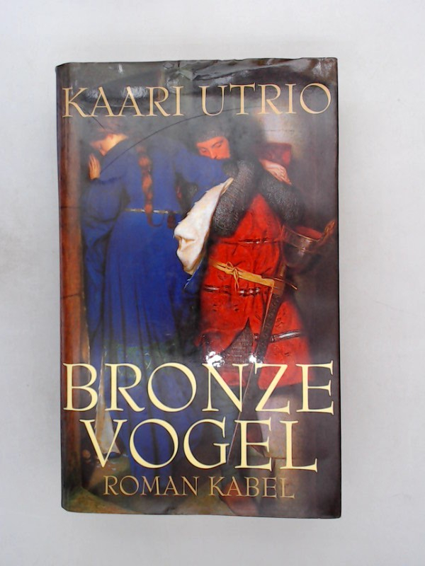 Bronzevogel. Roman - Utrio, Kaari und Angela Plöger