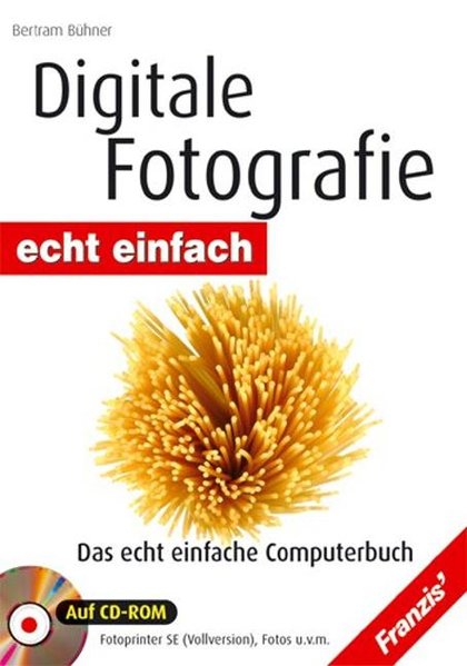 Digitale Fotografie, m. CD-ROM  1., Aufl. - Bühner, Bertram und Natascha Nicol