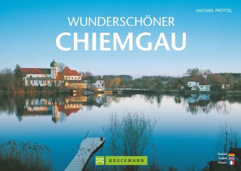 Wunderschöner Chiemgau  1 - Müller Günter, R. und Michael Pröttel