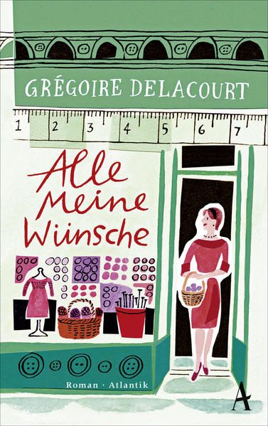 Alle meine Wünsche: Roman Roman 1 - Delacourt, Gregoire und Claudia Steinitz