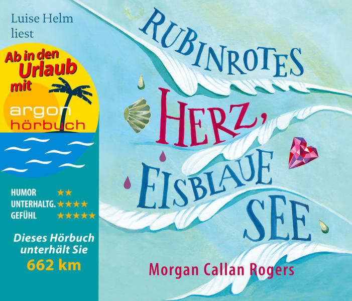 Rubinrotes Herz, eisblaue See (Urlaubsaktion)  Autoris. Lesefassung - Helm, Luise, Claudia Feldmann  und Morgan Callan Rogers