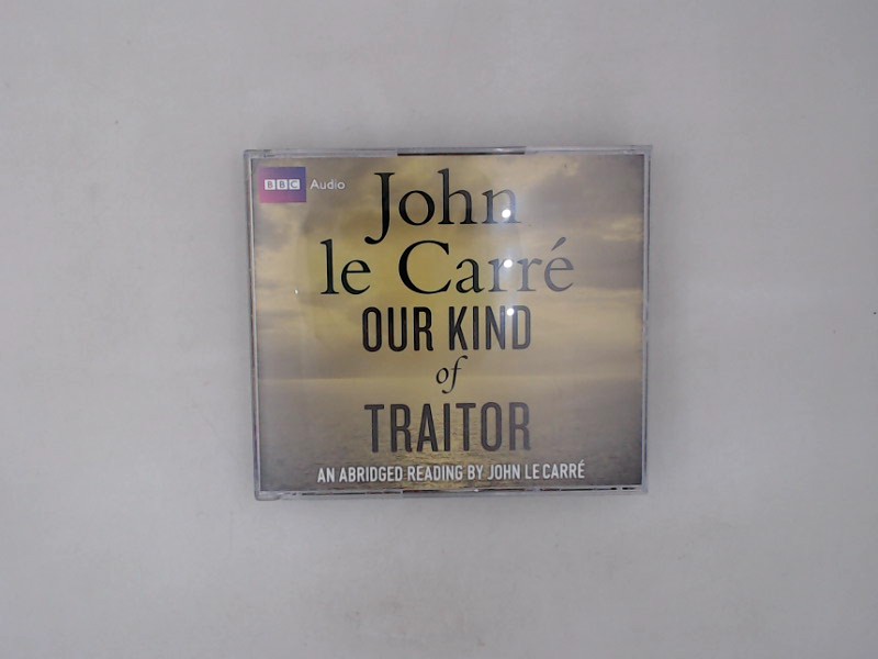 Our Kind of Traitor (BBC Audio)  Abridged - Le Carre, John