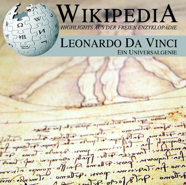 WIKIPEDIA - Leonardo da Vinci Ein Universalgenie 1., Aufl. - Friebe, Thomas, Nicole Engeln  und Thomas Krause