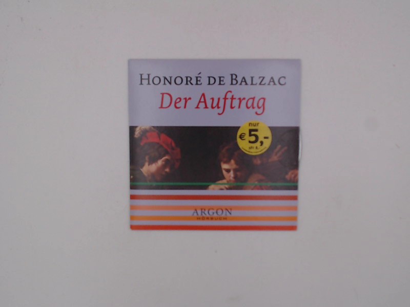Der Auftrag, 1 Audio-CD  1., Aufl. - Balzac, Honore de