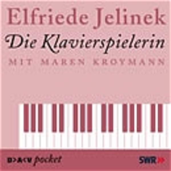 Die Klavierspielerin: Hörspiel (DAV pocket) Hörspiel 1., - Jelinek, Elfriede, Patricia Jünger Patricia Jünger  u. a.