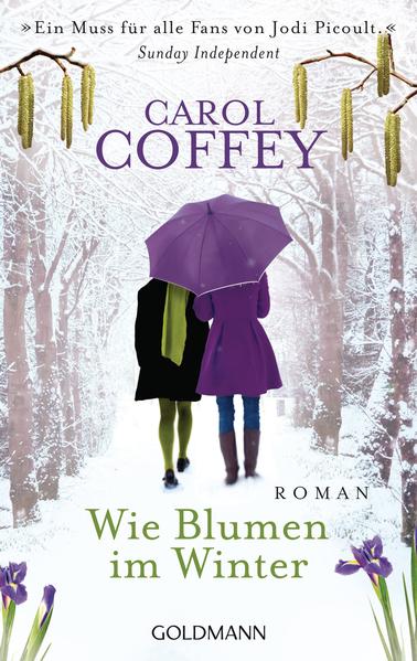 Wie Blumen im Winter: Roman Roman Dt. Erstveröff., 1. Aufl. - Coffey, Carol und Angela Schumitz