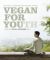 Vegan for Youth. ePub-Version Schlanker, gesünder und messbar jünger in 60 Tagen Orig.-Ausg., 3. Aufl. - Attila Hildmann, Justyna Schwertner, Simon Vollmeyer