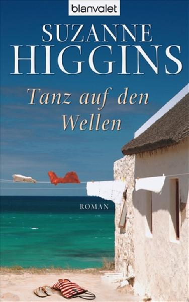 Tanz auf den Wellen: Roman Roman Dt. Erstveröff., 1. Aufl. - Higgins, Suzanne und Nina Bader