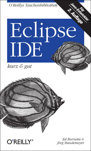 Eclipse IDE - kurz & gut  2 - Ed, Burnette und Staudemeyer Jörg