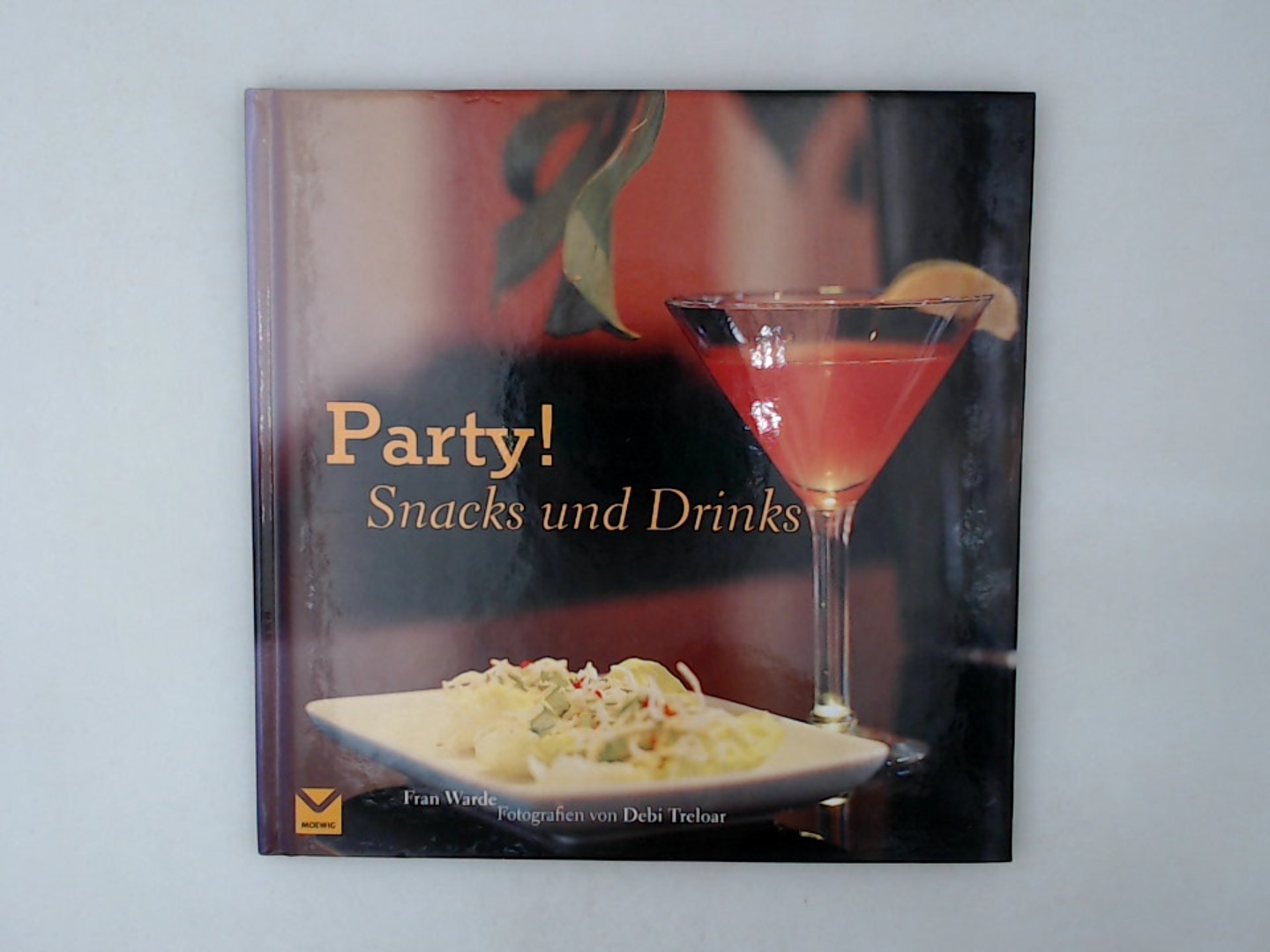 Party! Snacks und Drinks  1., Aufl. - Fran, Warde