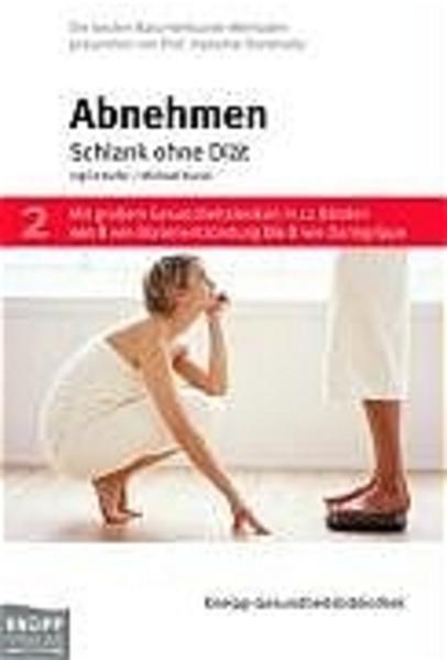 Abnehmen: Schlank ohne Diät Schlank ohne Diät 1., Aufl. - Kiefer, Ingrid und Michael Kunze