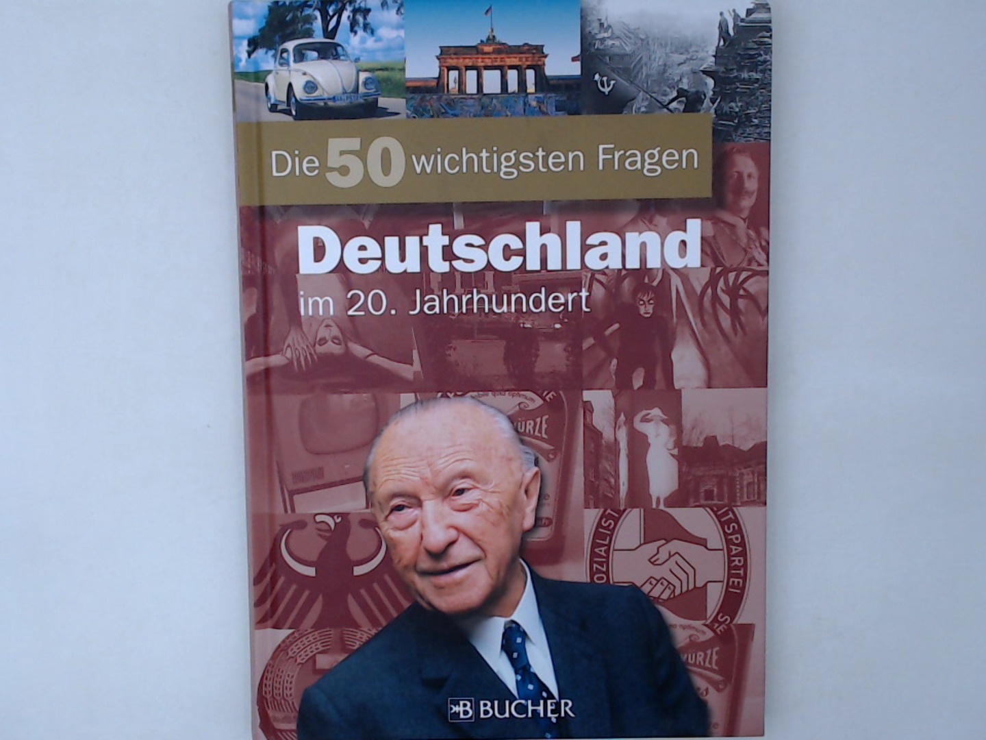 50 w.Fragen 20 Jahrhundert Dtl - Kieselbach Ralf, J.F.