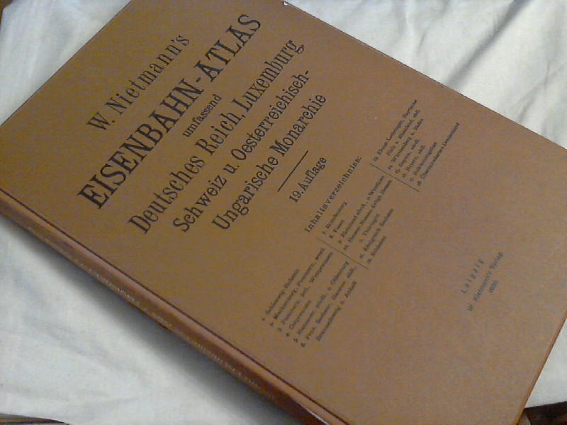 Nietmann s Eisenbahn-Atlas, umfassend Deutsches Reich, Luxemburg, Schweiz und Oesterreichisch - Ungarische Monorchie ++++ Reprint der 19 Auflage ++ - Nietmann, W.