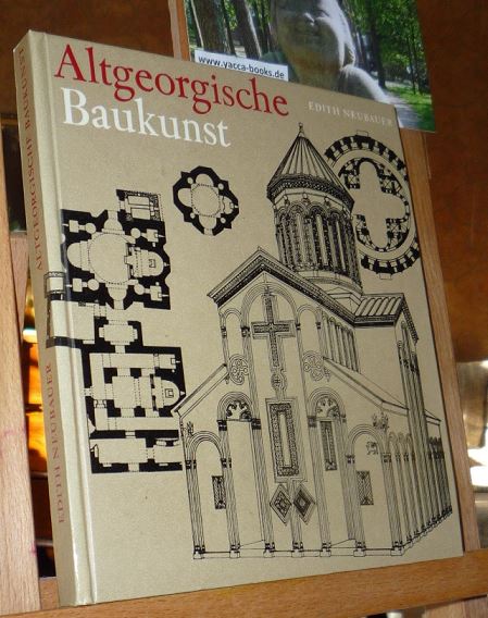 Neubauer, Edith  Altgeorgische Baukunst Felsenstdte, Kirchen, Hhlenklster 