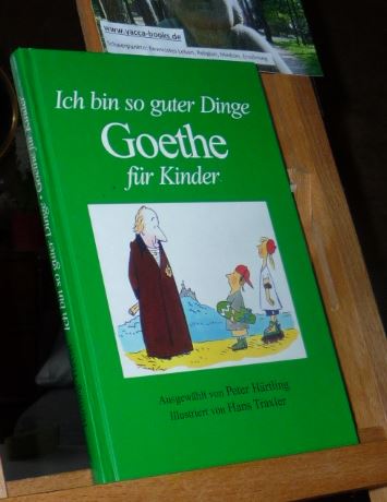 Hrtling, Peter und Hans Traxler  Ich bin so guter Dinge - Goethe fr Kinder 