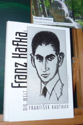 Kautman, Frantisek  Die Welt Franz Kafkas. [Transl. Eva Berglov] 