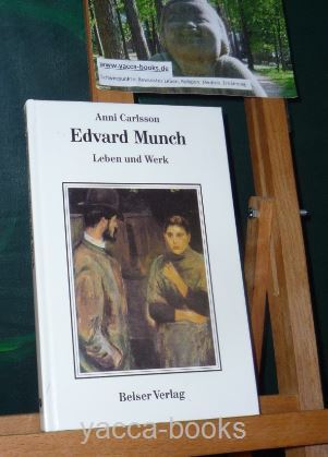 Edvard Munch : Leben und Werk. Anni Carlsson