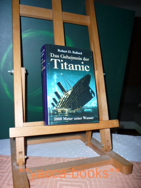Das Geheimnis der Titanic : 3800 Meter unter Wasser. und Rick Archbold. Mit einer Einl. von Walter Lord. Ill. von Ken Marschall. [Übers. des Textes Ralf Friese, der Bildunterschriften und des Anh. Jutta Wannenmacher]
