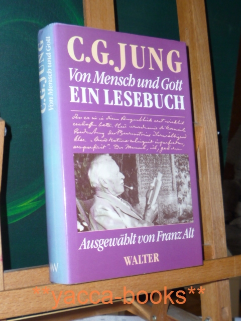 Jung, C. G.  Von Mensch und Gott : ein Lesebuch. Ausgew. von Franz Alt 