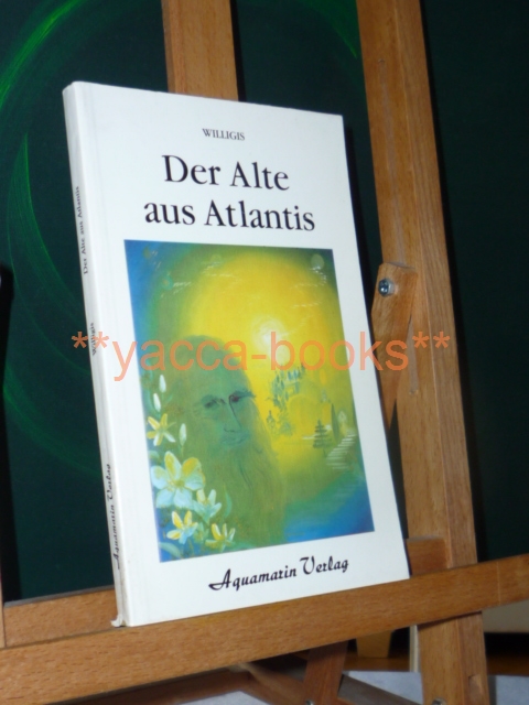 Willigis  Der Alte aus Atlantis. 