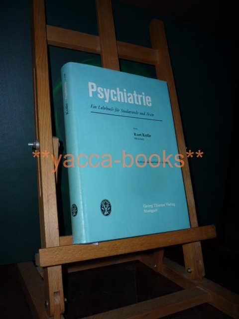 Kolle, Kurt  Psychiatrie : Ein Lehrbuch f. Studierende u. rzte. 