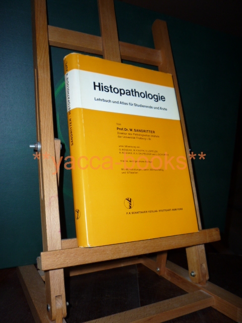 Sandritter, Walter und Gnter Beneke  Histopathologie : Lehrbuch u. Atlas f. Studierende u. rzte. W. Sandritter. Unter Mitw. von G. Beneke [u.a.] 