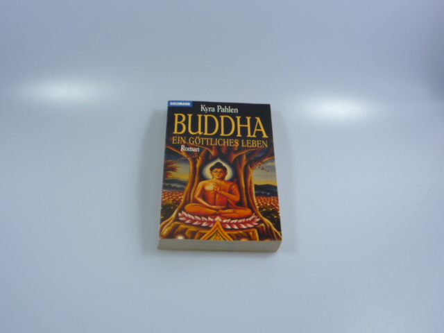 Pahlen, Kyra  Buddha : ein gttliches Leben ; Roman. Aus dem Amerikan. von Edith Walther / Goldmann ; 42777 