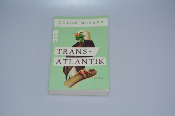 McCann, Colum und Dirk van (bers.) Gunsteren  Transatlantik : Roman. Aus dem Engl. von Dirk van Gunsteren / Rororo ; 25748 