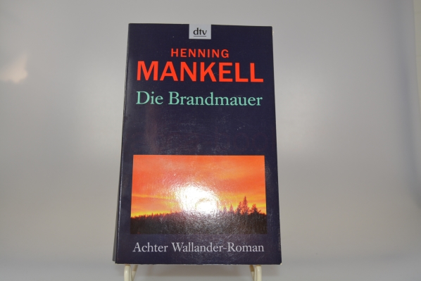 Mankell, Henning  Die Brandmauer : Roman. Aus dem Schwed. von Wolfgang Butt / Mankell, Henning: ... Wallander-Roman ; 8; dtv ; 8608 