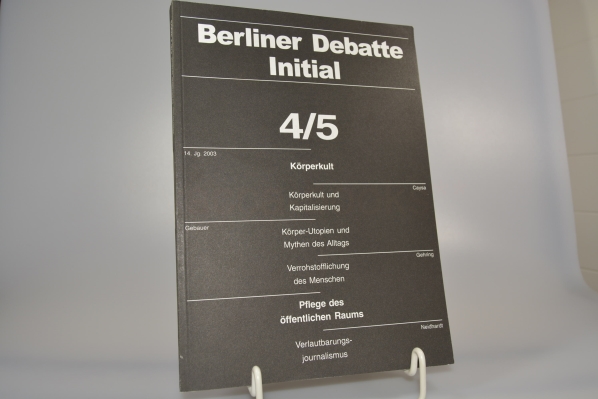 Tietz, Udo (zusammengestellt), Volker (zusammengestellt) Caysa und Cathleen (zusammengestellt) Kantner  Berliner Debatte Initial 4/5  - 2003 - Krperkult  (Zeitschrift) 