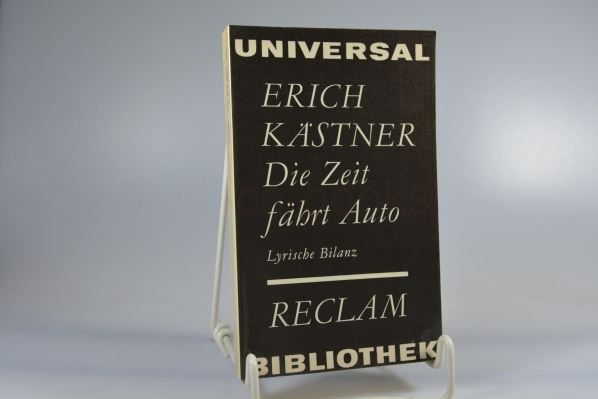 Kstner, Erich (Verfasser)  Die Zeit fhrt Auto : lyr. Bilanz. Erich Kstner / Reclams Universal-Bibliothek ; Bd. 433 : Versdichtung 