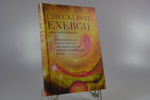 Checkliste Energie : sieben Strategien, wie Sie Burn-Out und Energieverlust kosmisch-energetisch heilen. - Broers, Dieter