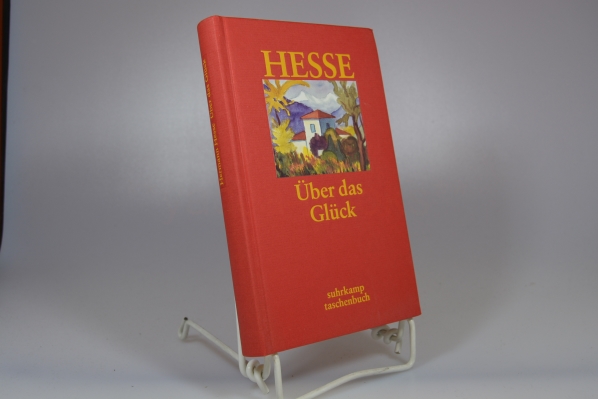 Hesse, Hermann (Mitwirkender) und Volker (Mitwirkender) Michels  ber das Glck : Betrachtungen und Gedichte. Hermann Hesse. Zsgest. von Volker Michels / Suhrkamp-Taschenbuch 
