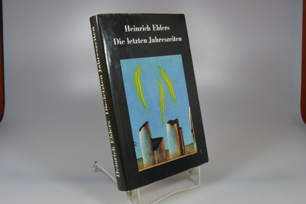 Ehlers, Heinrich  Die letzten Jahreszeiten : Roman. 